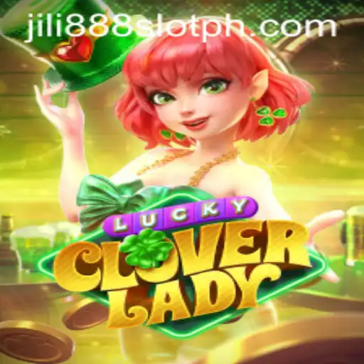 Discovering the Enchanting World of LuckyCloverLady in Jili888 Slot