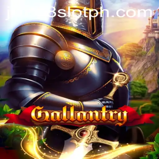 Gallantry Gameplay and the Allure of Jili888 Slot