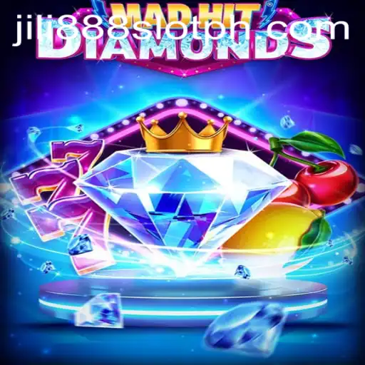 MadHitDiamonds: Unveiling the Thrilling World of Jili888 Slot
