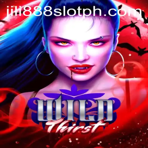 Exploring the Exciting World of WildThirst and Jili888 Slot